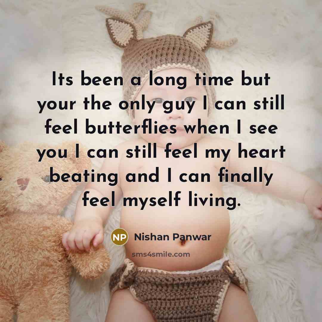 “Its been a long time but your the only guy…” quote by Nishan Panwar