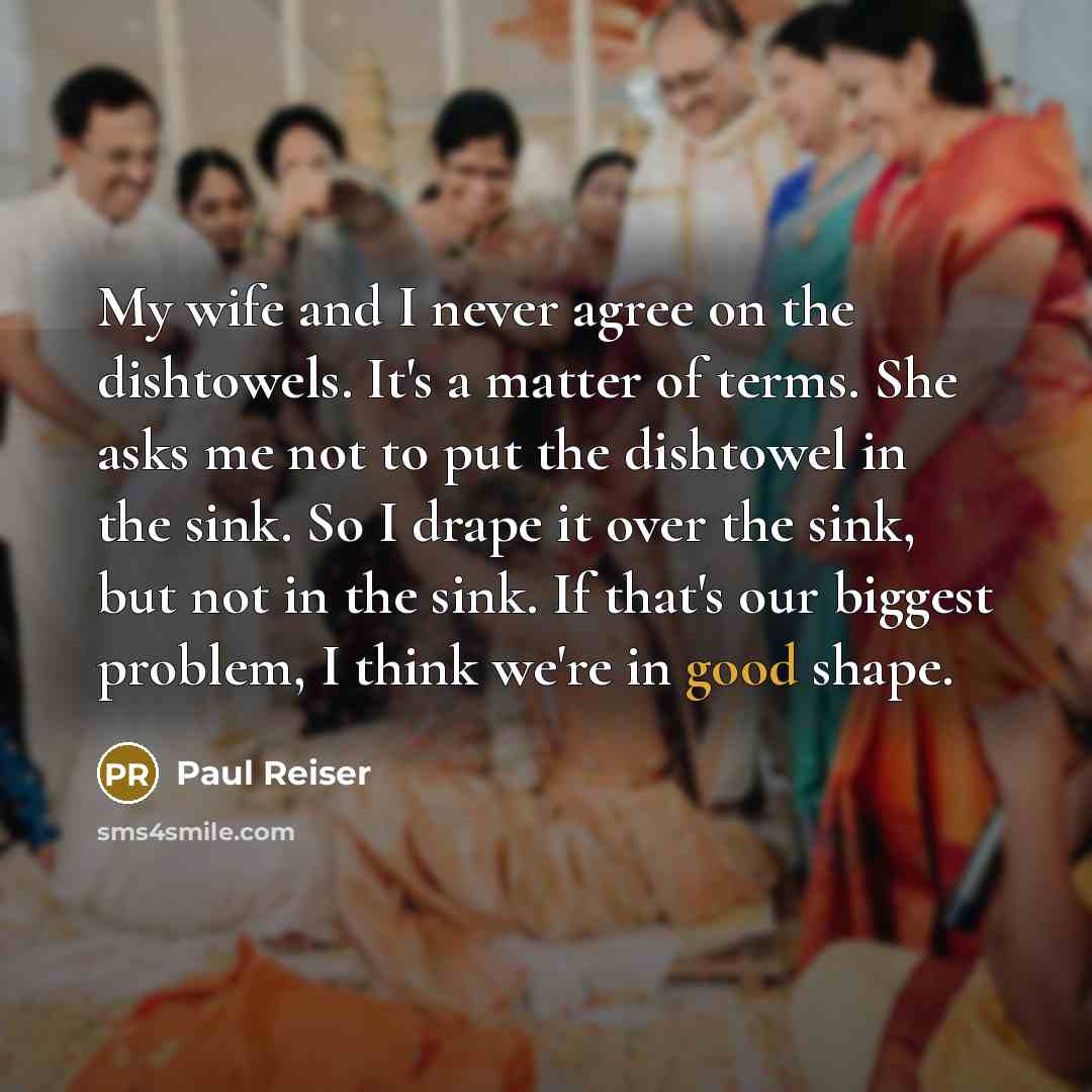 “My wife and I never agree on the dishtowels. It's…” quote by Paul Reiser