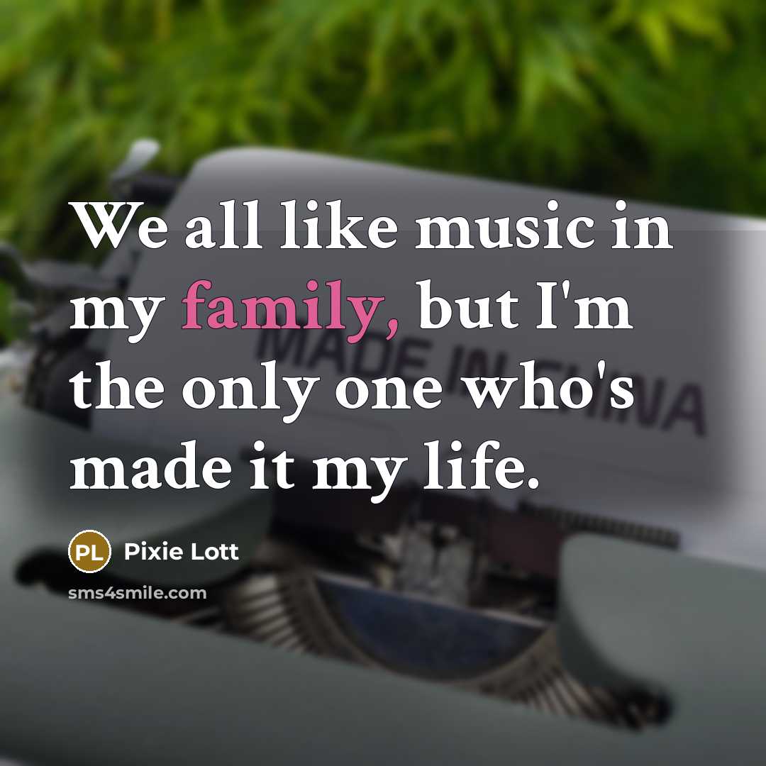“We all like music in my family, but I'm the…” quote by Pixie Lott
