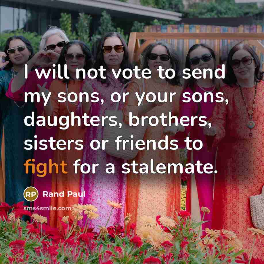 “I will not vote to send my sons, or your…” quote by Rand Paul