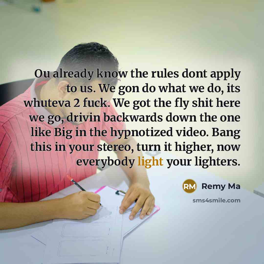 “Ou already know the rules dont apply to us. We…” quote by Remy Ma