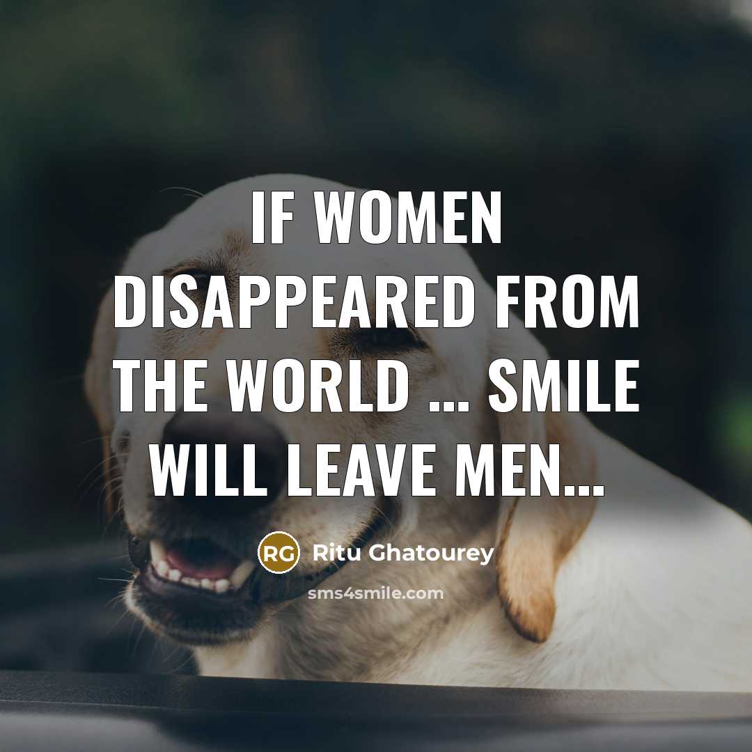 “If WOMEN disappeared from the World .... Smile will LEAVE…” quote by Ritu Ghatourey