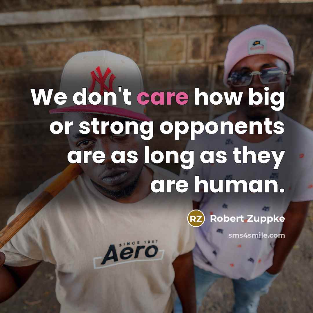 “We don't care how big or strong opponents are as…” quote by Robert Zuppke