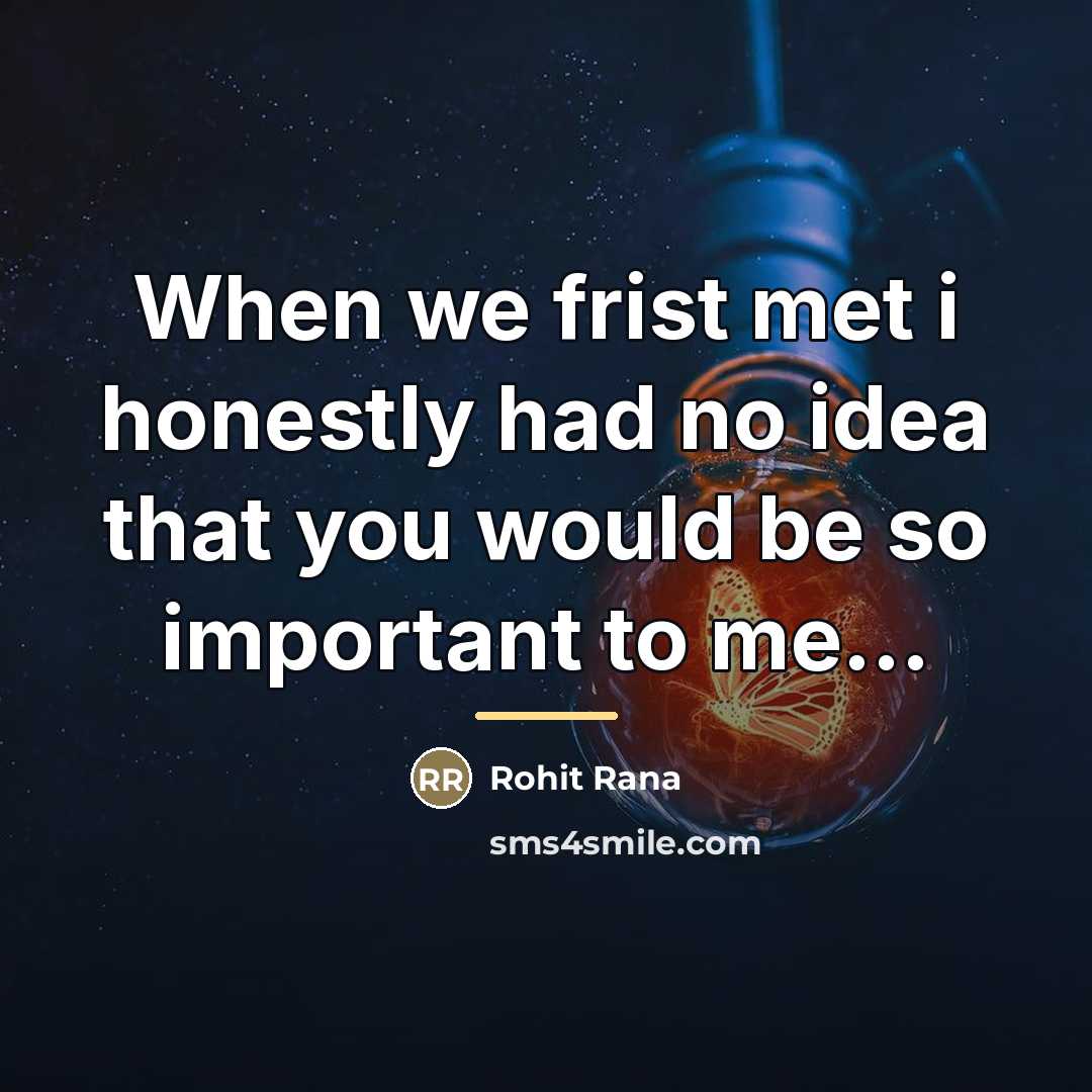 “When we frist met i honestly had no idea that…” quote by Rohit Rana