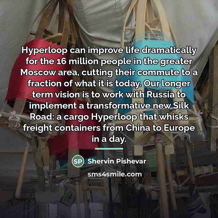 “Hyperloop can improve life dramatically for the 16 million people…” quote by Shervin Pishevar