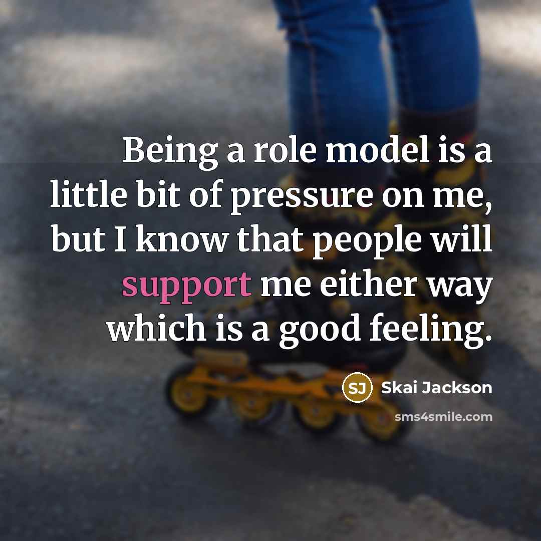 “Being a role model is a little bit of pressure…” quote by Skai Jackson
