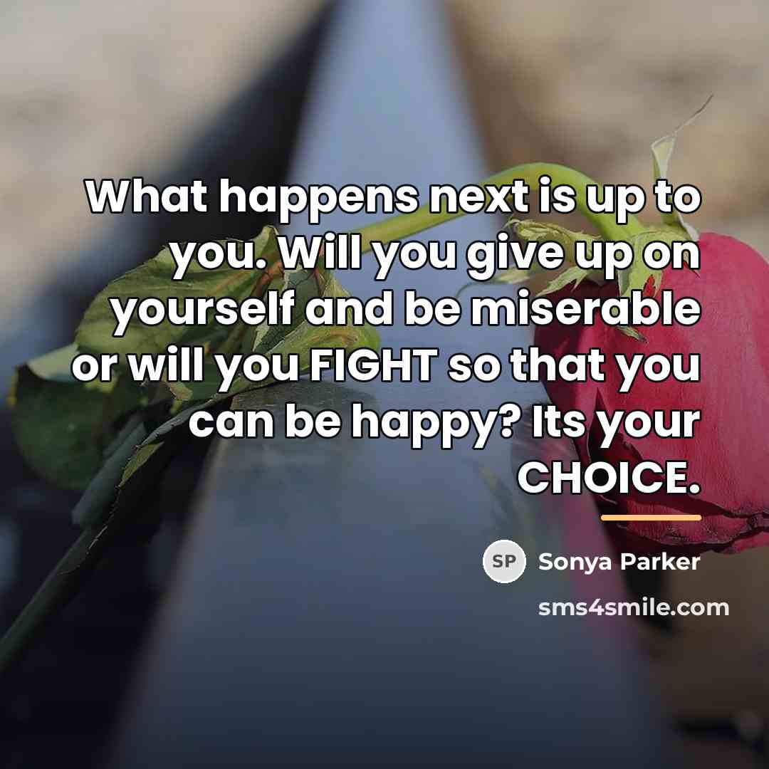 “What happens next is up to you. Will you give…” quote by Sonya Parker