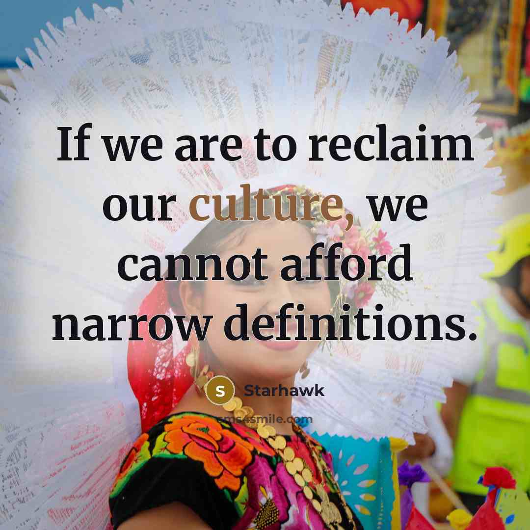 “If we are to reclaim our culture, we cannot afford…” quote by Starhawk