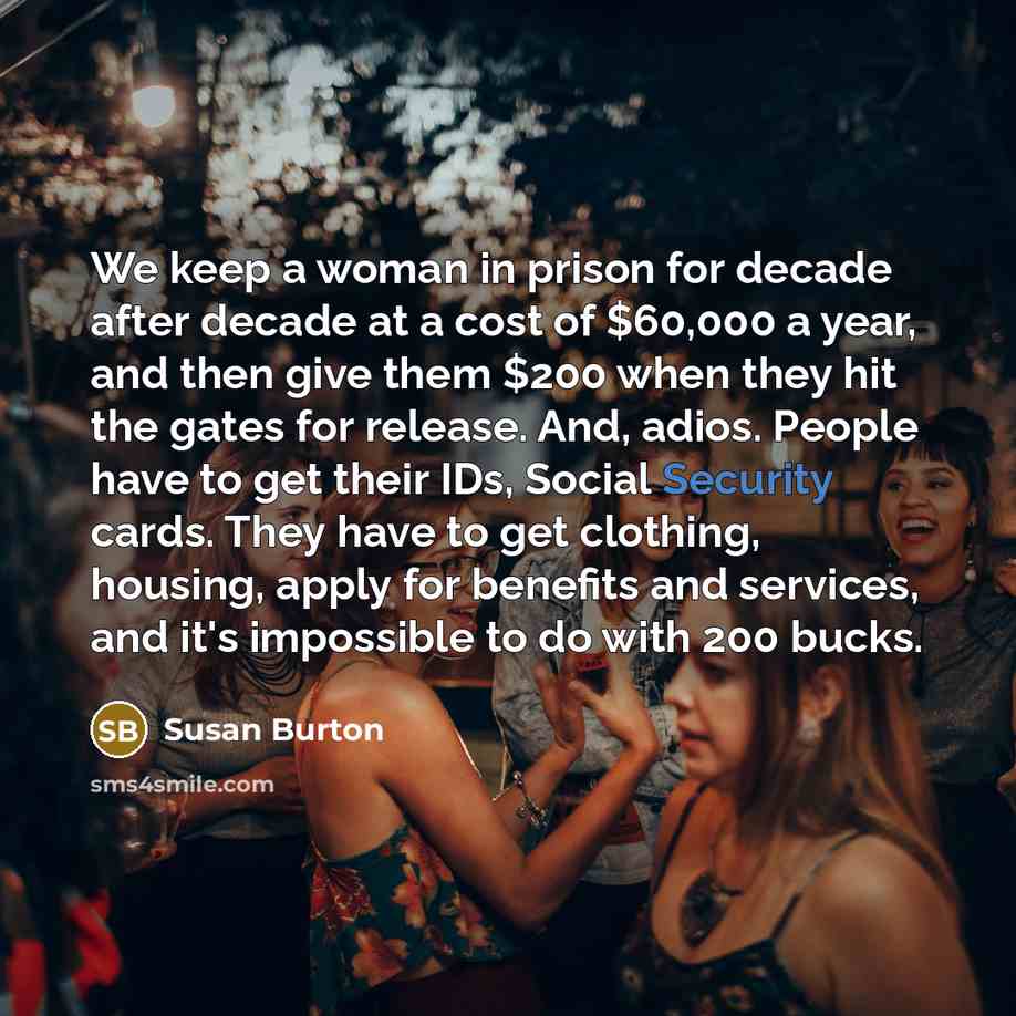 “We keep a woman in prison for decade after decade…” quote by Susan Burton