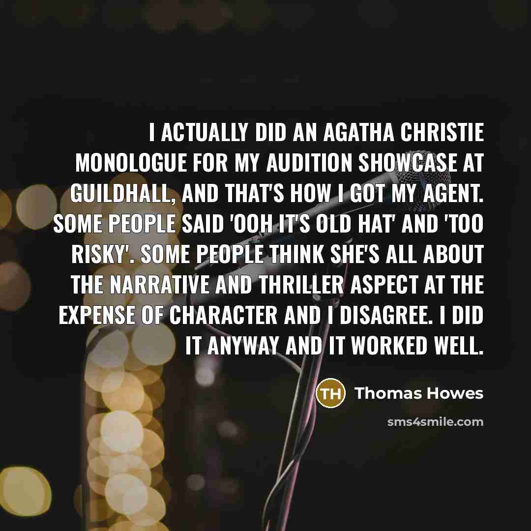 “I actually did an Agatha Christie monologue for my audition…” quote by Thomas Howes