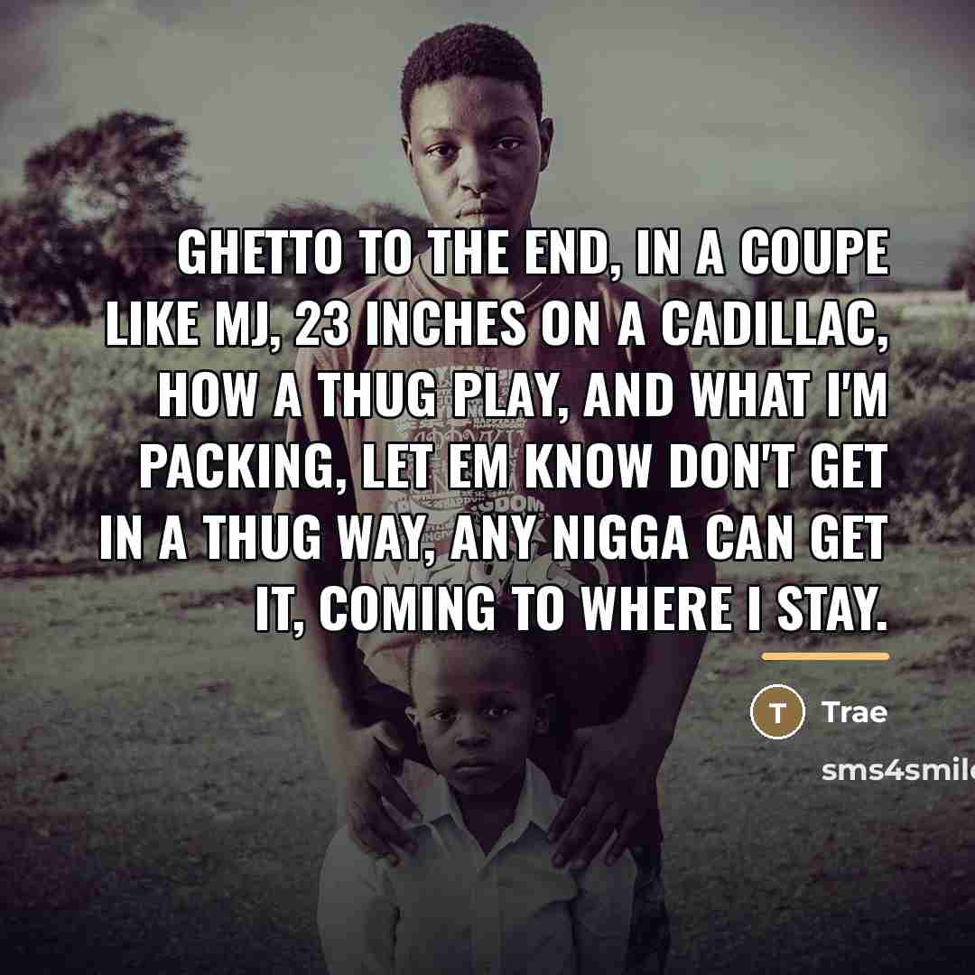 “Ghetto to the end, in a coupe like MJ, 23…” quote by Trae
