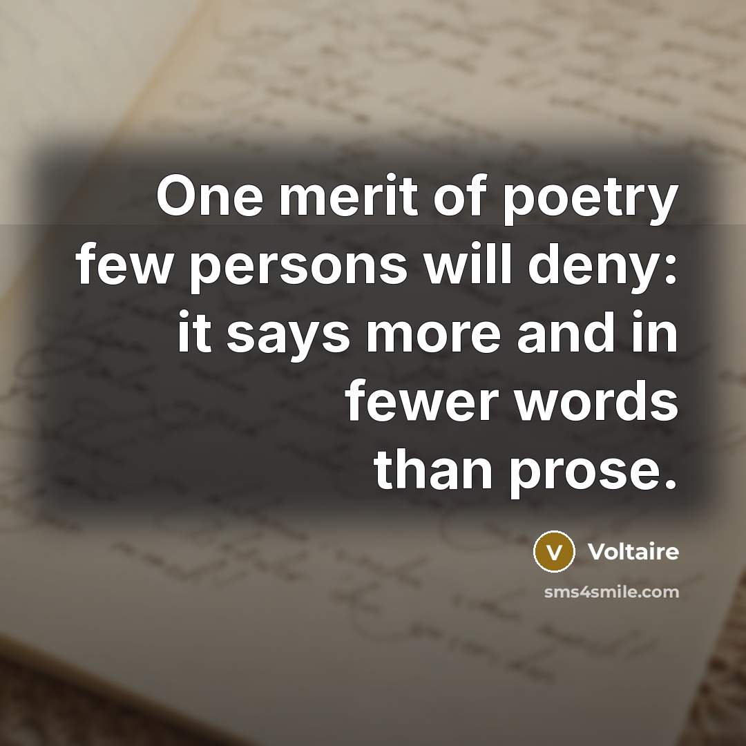“One merit of poetry few persons will deny: it says…” quote by Voltaire