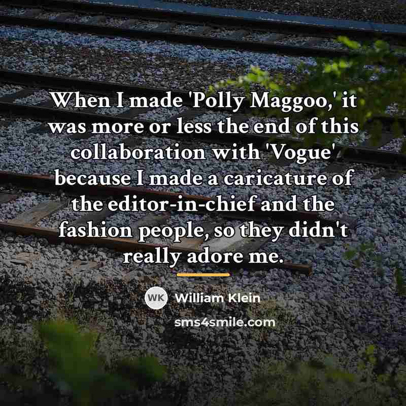 “When I made 'Polly Maggoo,' it was more or less…” quote by William Klein