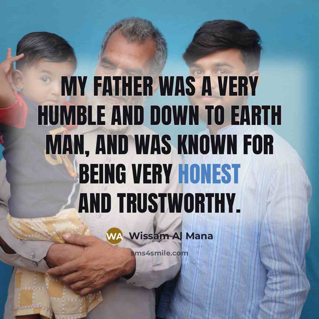 “My father was a very humble and down to earth…” quote by Wissam Al Mana