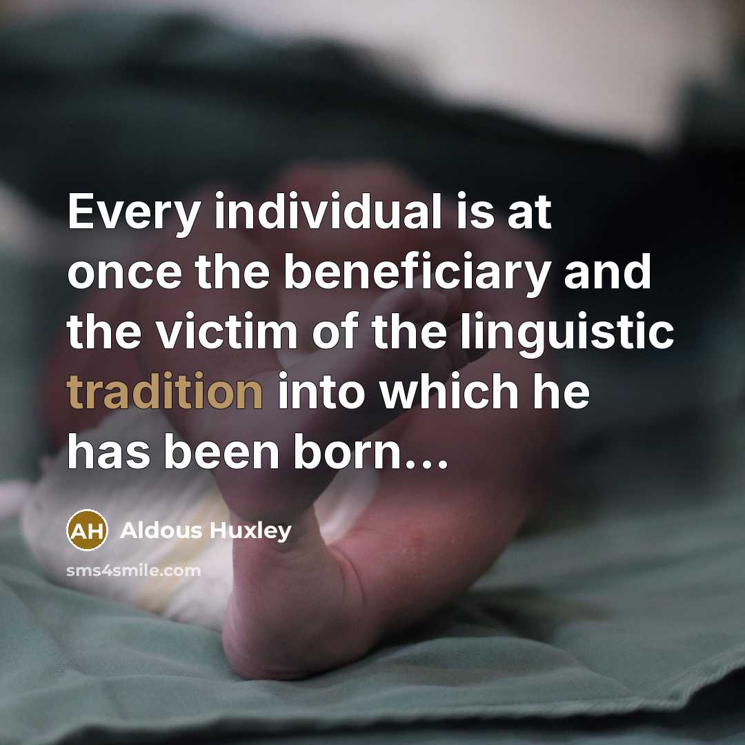 “Every individual is at once the beneficiary and the victim…” quote by Aldous Huxley