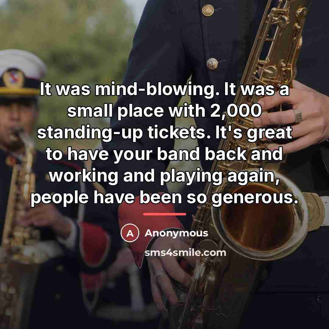 “It was mind-blowing. It was a small place with 2,000…” quote by Anonymous