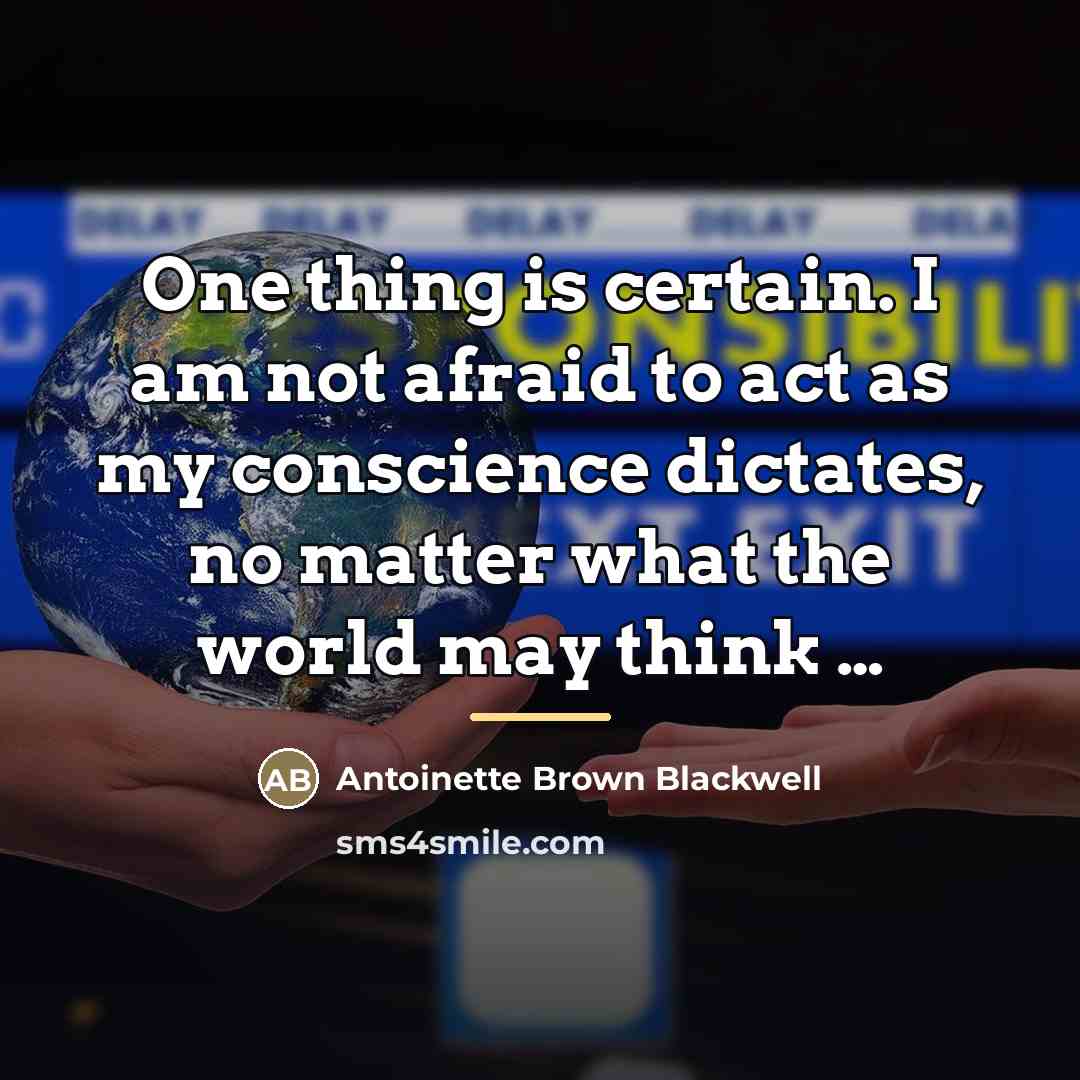 “One thing is certain. I am not afraid to act…” quote by Antoinette Brown Blackwell