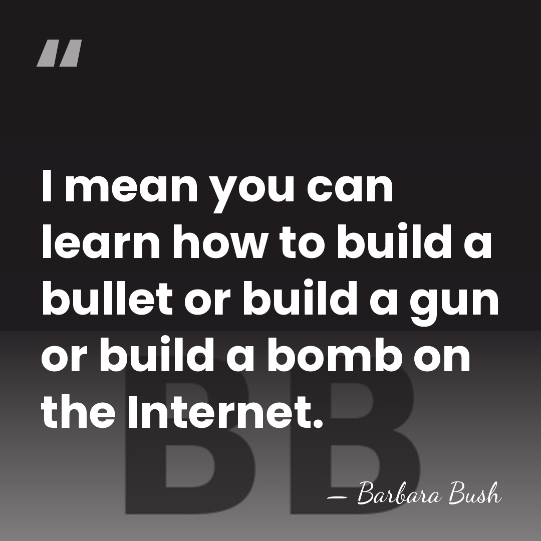 I mean you can learn how to build a bullet or build&hellip; - Barbara Bush