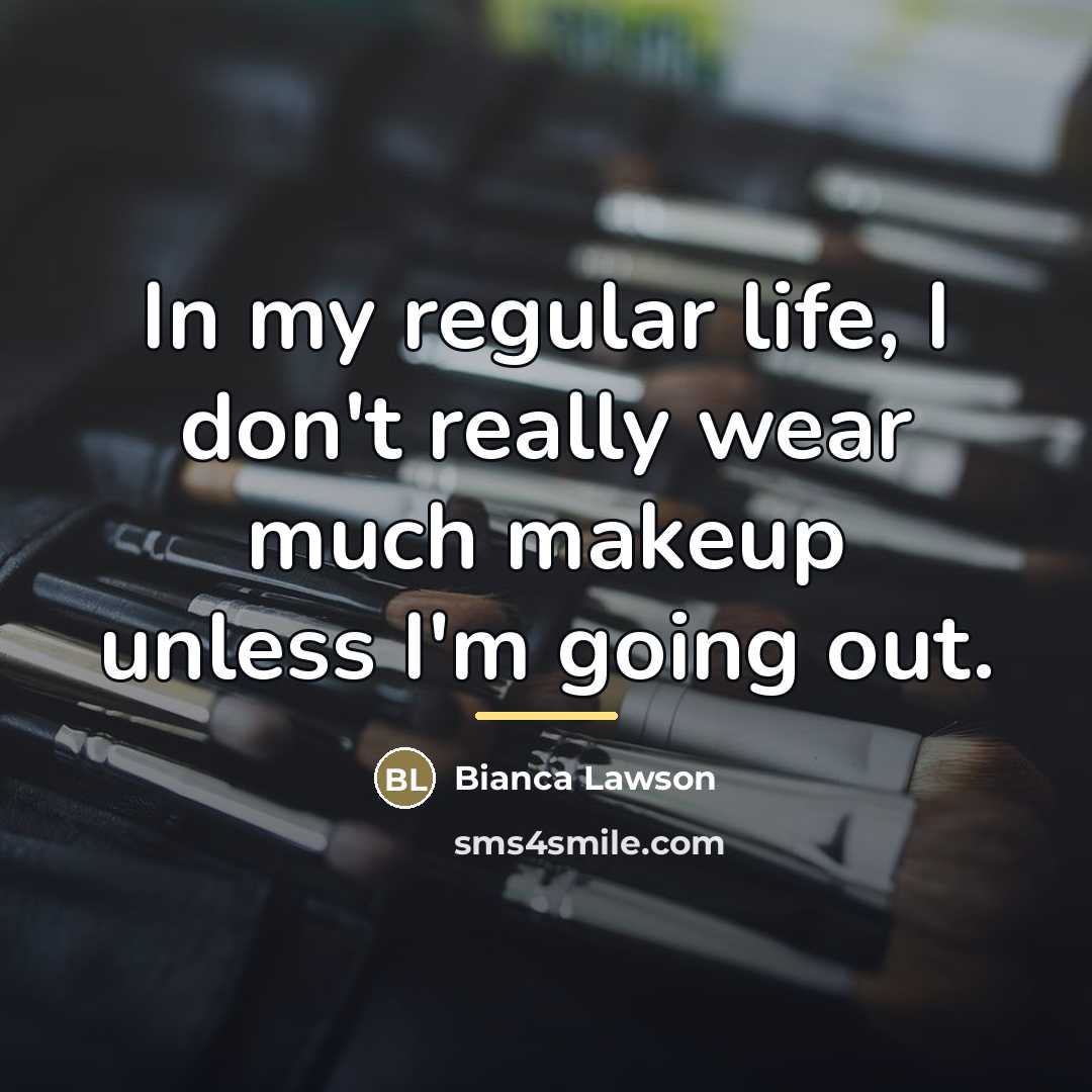 “In my regular life, I don't really wear much makeup…” quote by Bianca Lawson