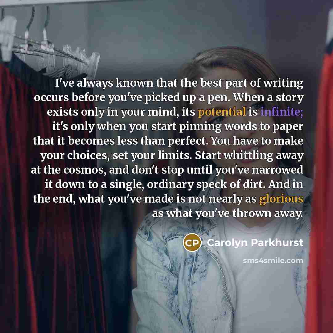 “I've always known that the best part of writing occurs…” quote by Carolyn Parkhurst