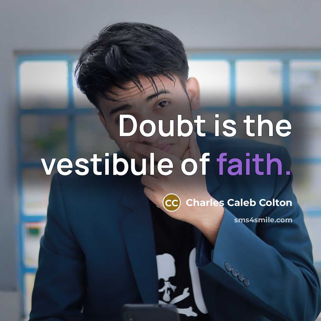 “Doubt is the vestibule of faith.…” quote by Charles Caleb Colton