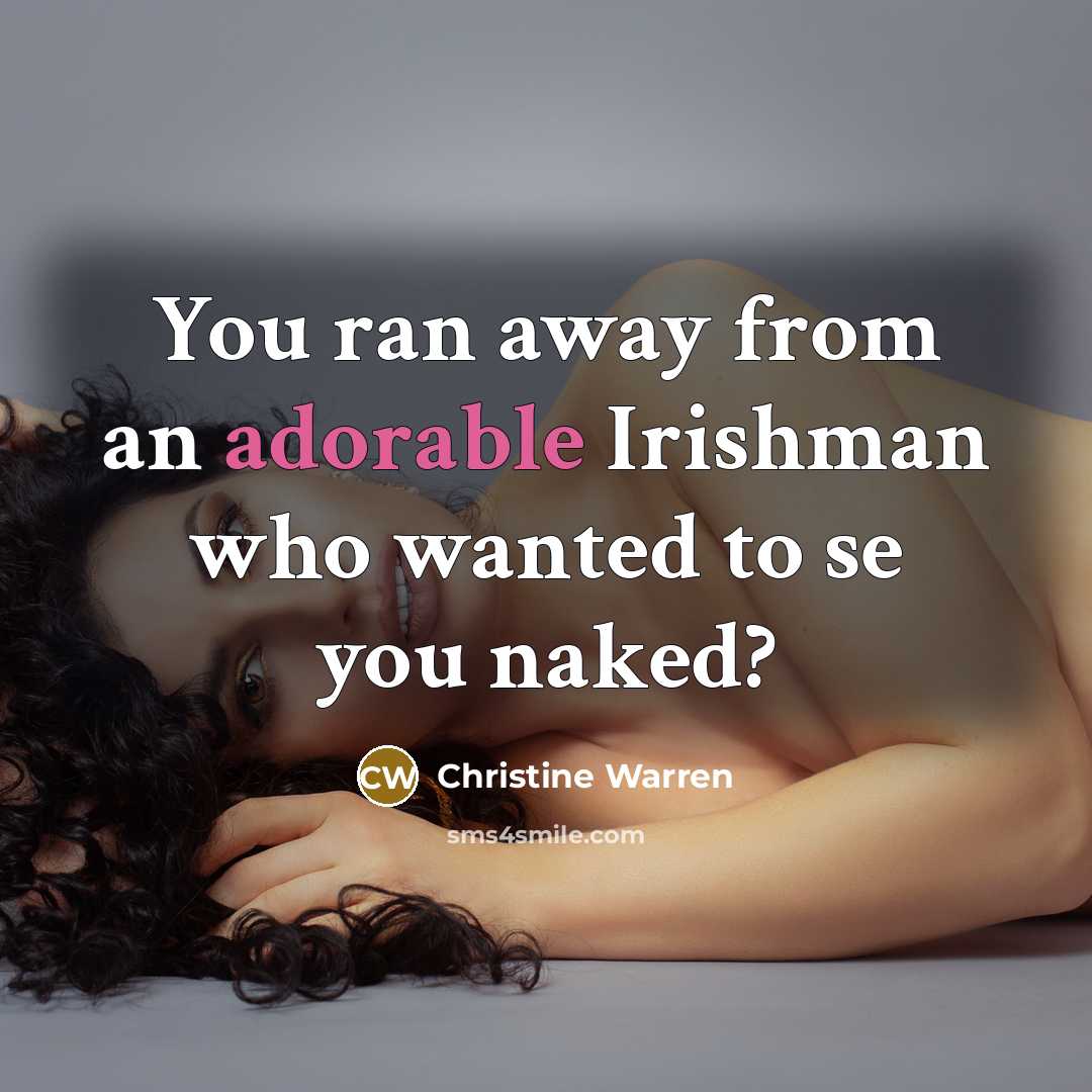 “You ran away from an adorable Irishman who wanted to…” quote by Christine Warren