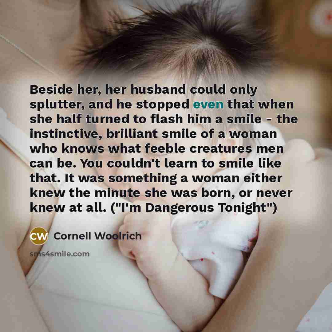 “Beside her, her husband could only splutter, and he stopped…” quote by Cornell Woolrich