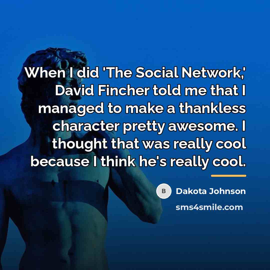 “When I did 'The Social Network,' David Fincher told me…” quote by Dakota Johnson