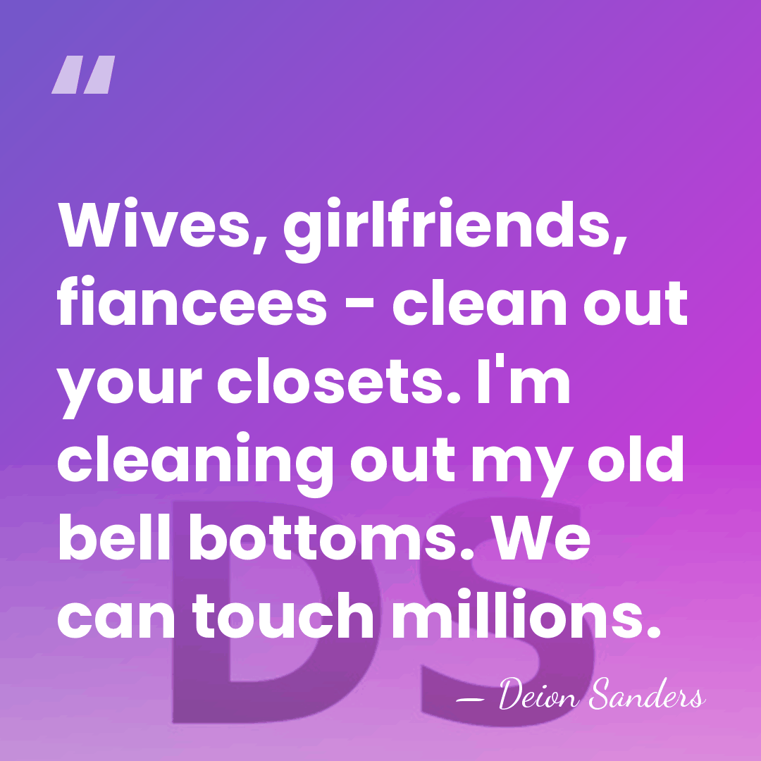 Wives, girlfriends, fiancees - clean out your closets. I'm cleaning out my&hellip; - Deion Sanders