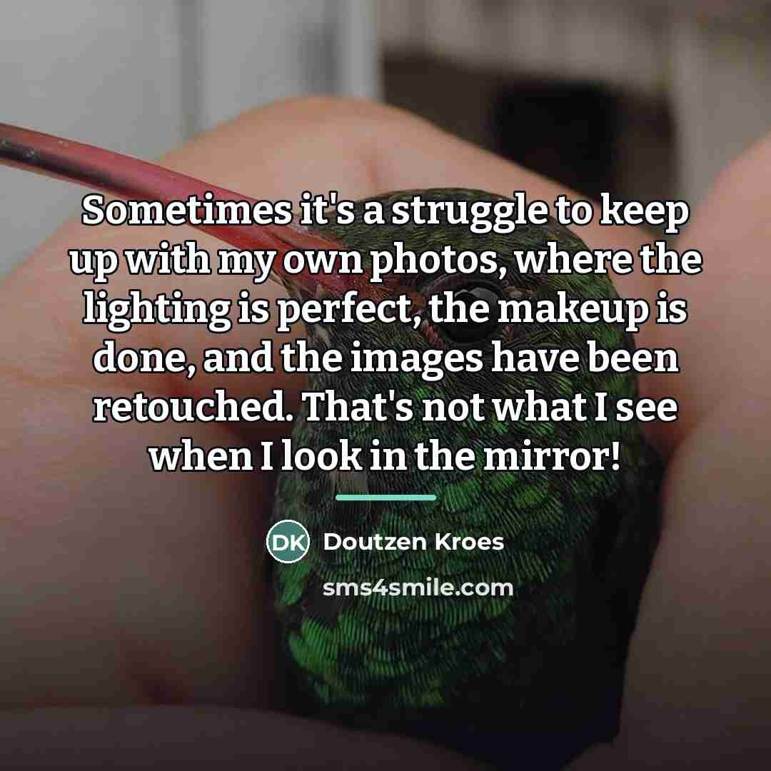 “Sometimes it's a struggle to keep up with my own…” quote by Doutzen Kroes