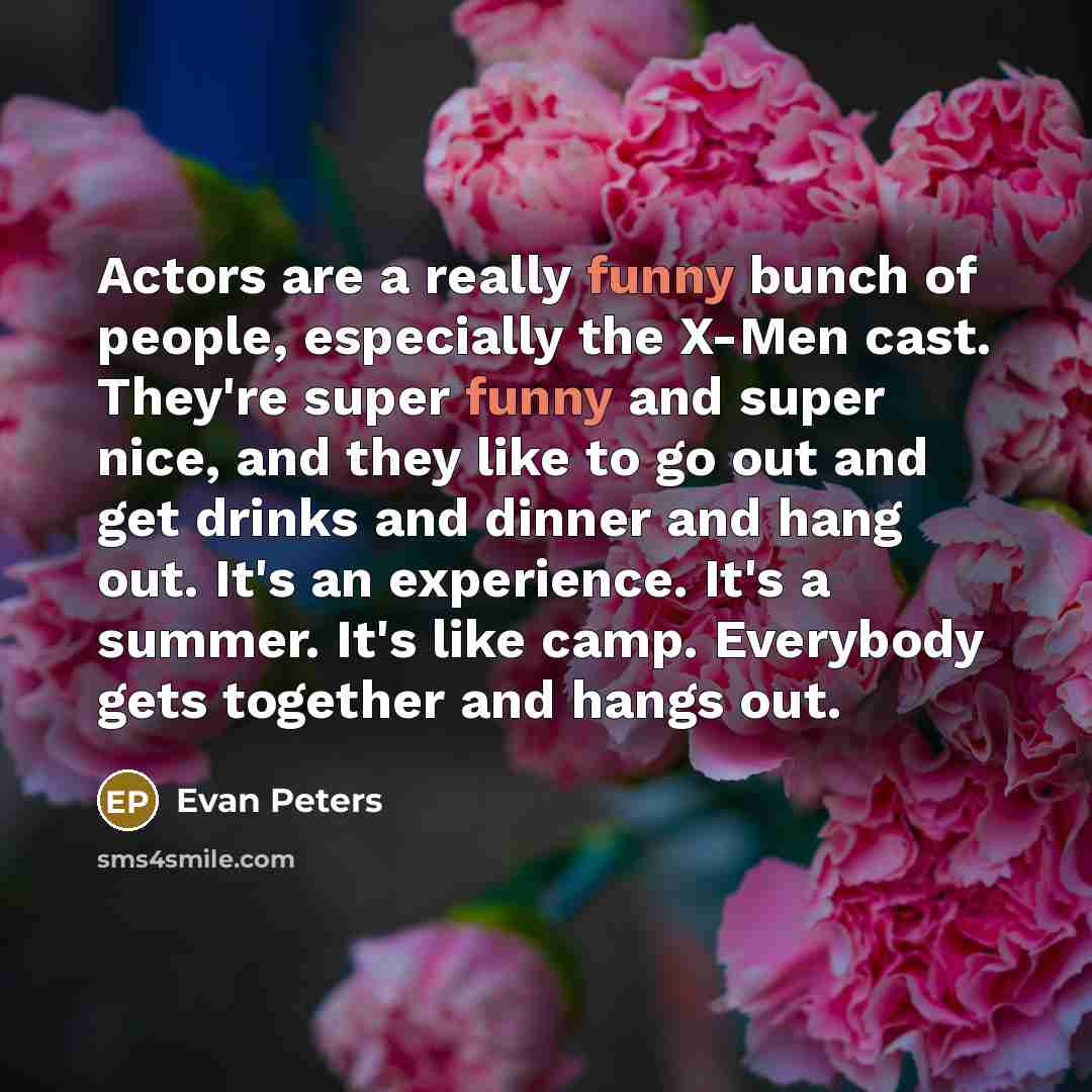“Actors are a really funny bunch of people, especially the…” quote by Evan Peters