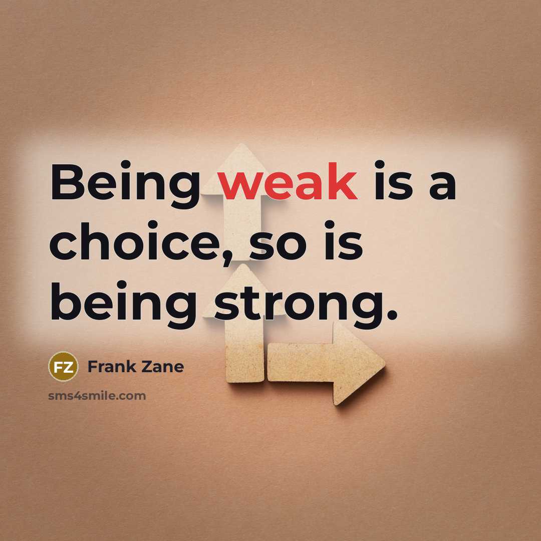 “Being weak is a choice, so is being strong.…” quote by Frank Zane