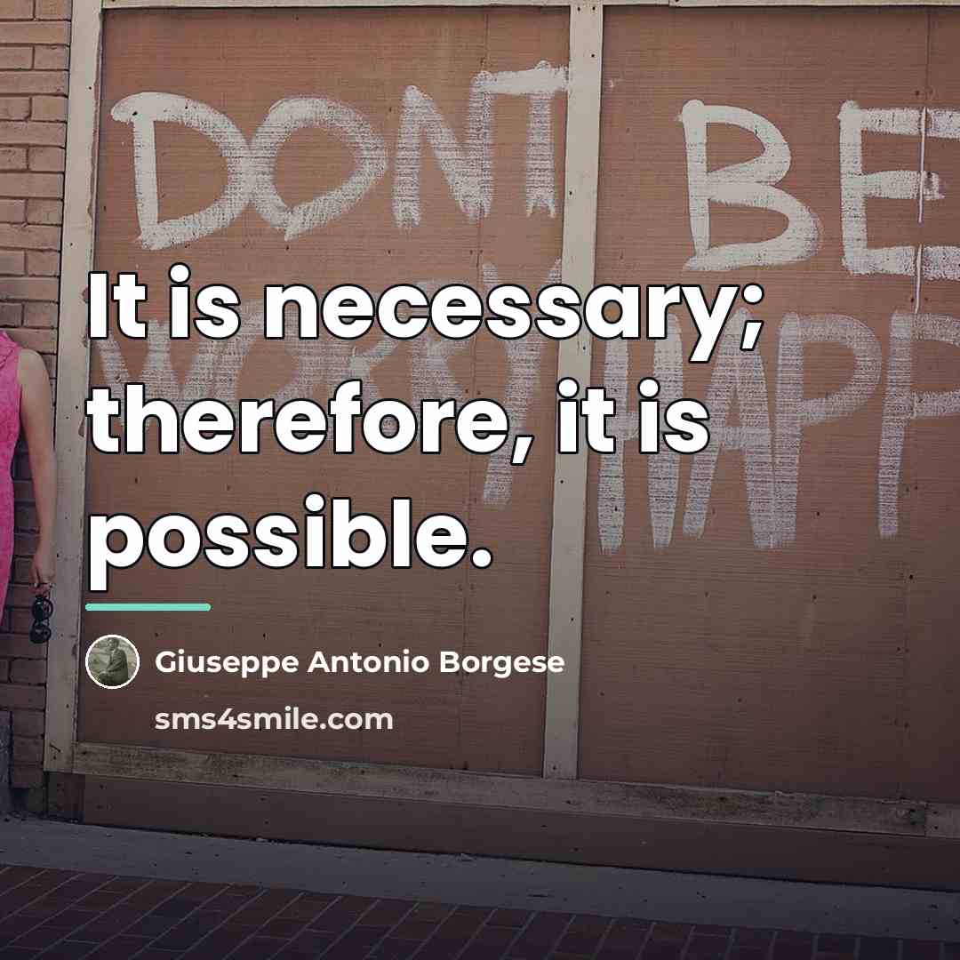 “It is necessary; therefore, it is possible.…” quote by Giuseppe Antonio Borgese