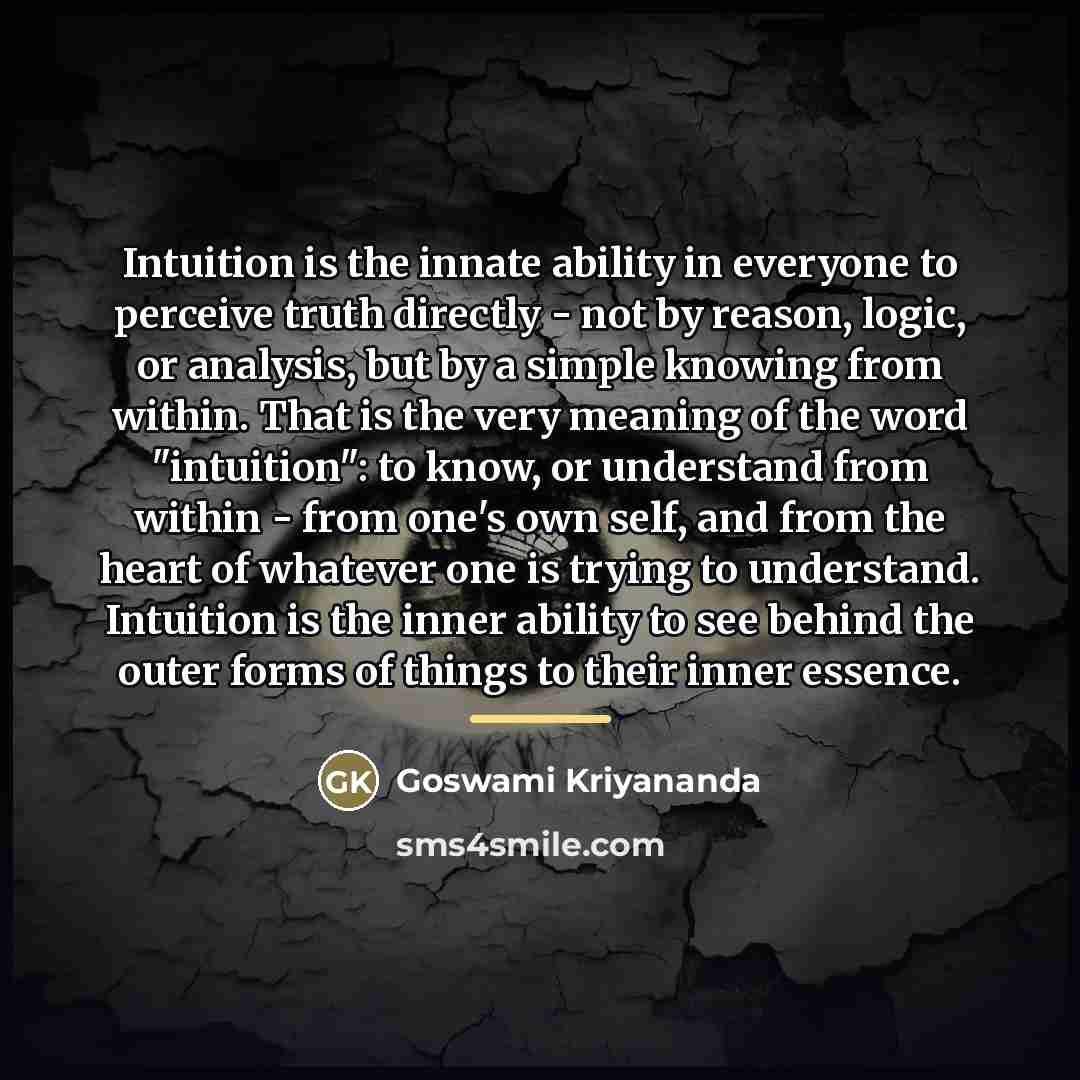 “Intuition is the innate ability in everyone to perceive truth…” quote by Goswami Kriyananda