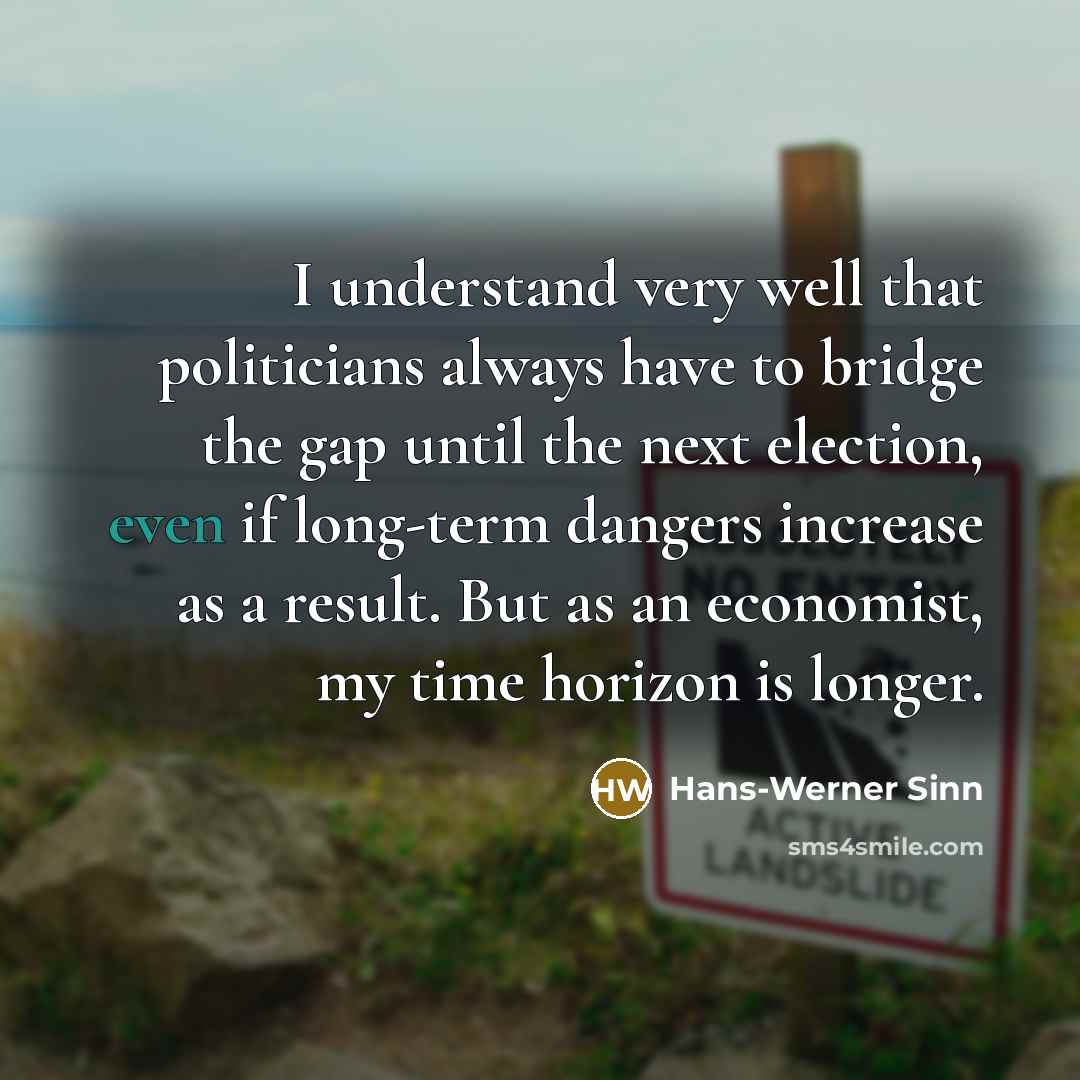 “I understand very well that politicians always have to bridge…” quote by Hans-Werner Sinn