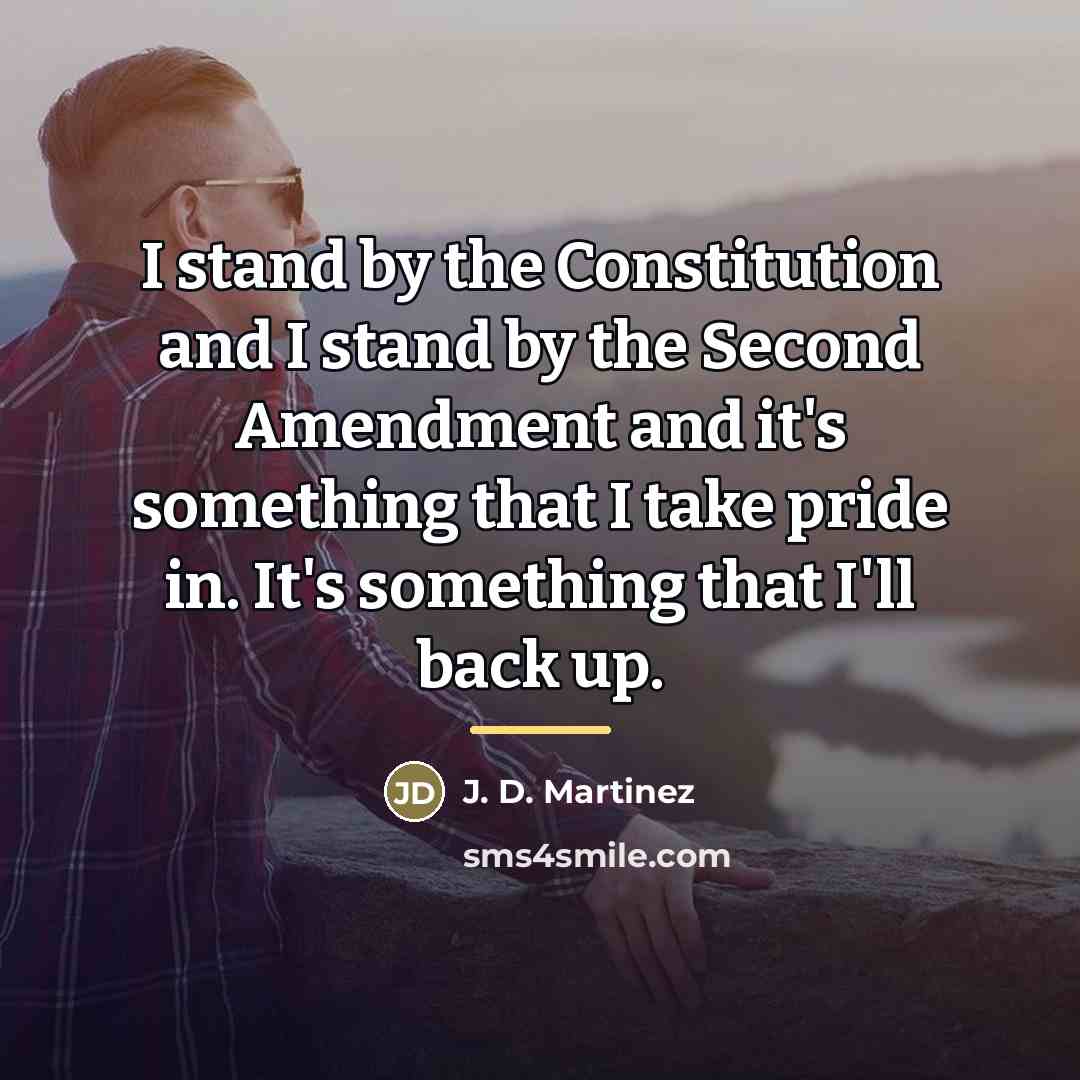 “I stand by the Constitution and I stand by the…” quote by J. D. Martinez