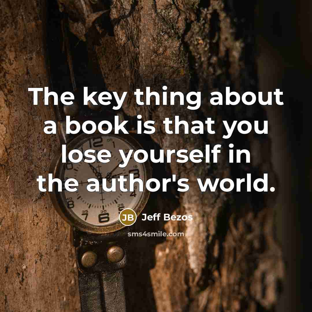 “The key thing about a book is that you lose…” quote by Jeff Bezos