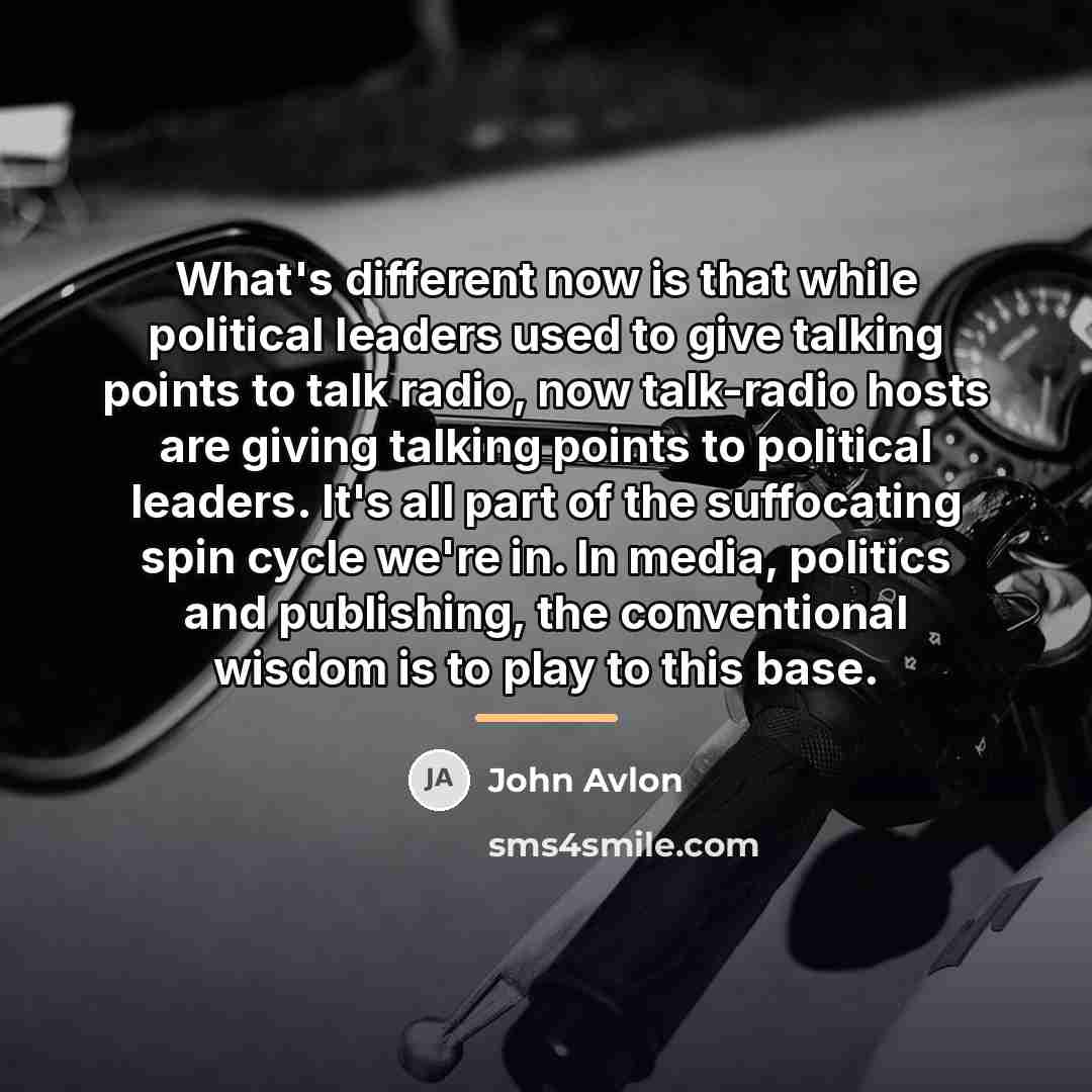 “What's different now is that while political leaders used to…” quote by John Avlon