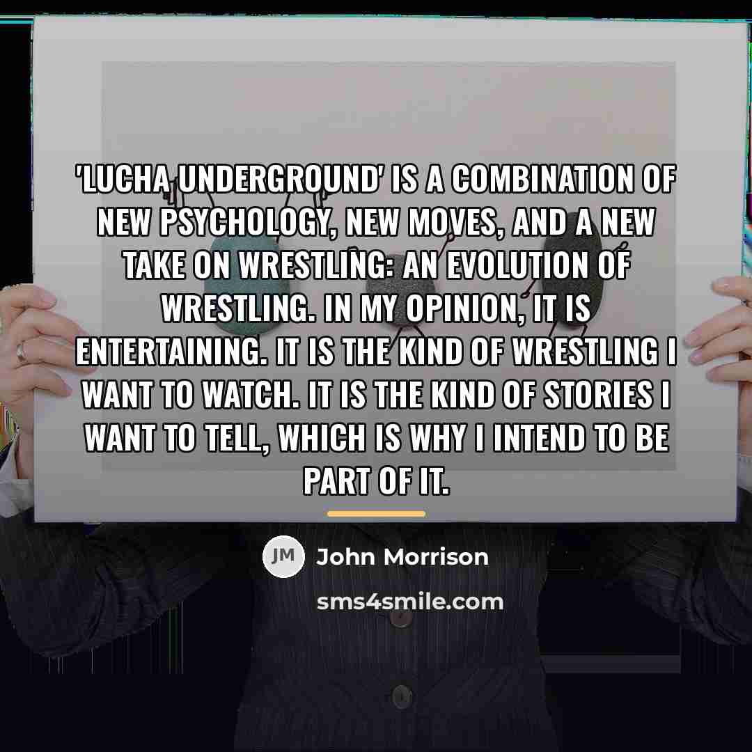 “'Lucha Underground' is a combination of new psychology, new moves,…” quote by John Morrison