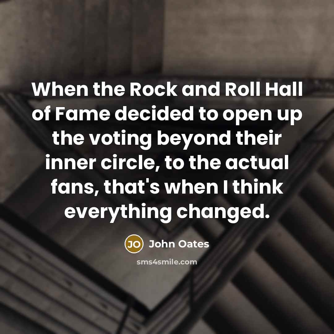 “When the Rock and Roll Hall of Fame decided to…” quote by John Oates