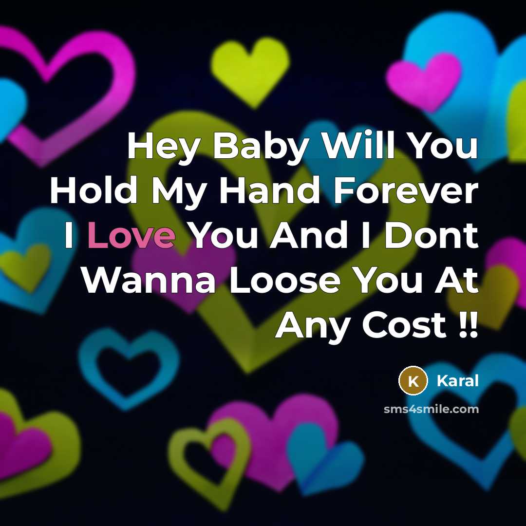 “Hey Baby Will You Hold My Hand Forever I Love…” quote by Karal