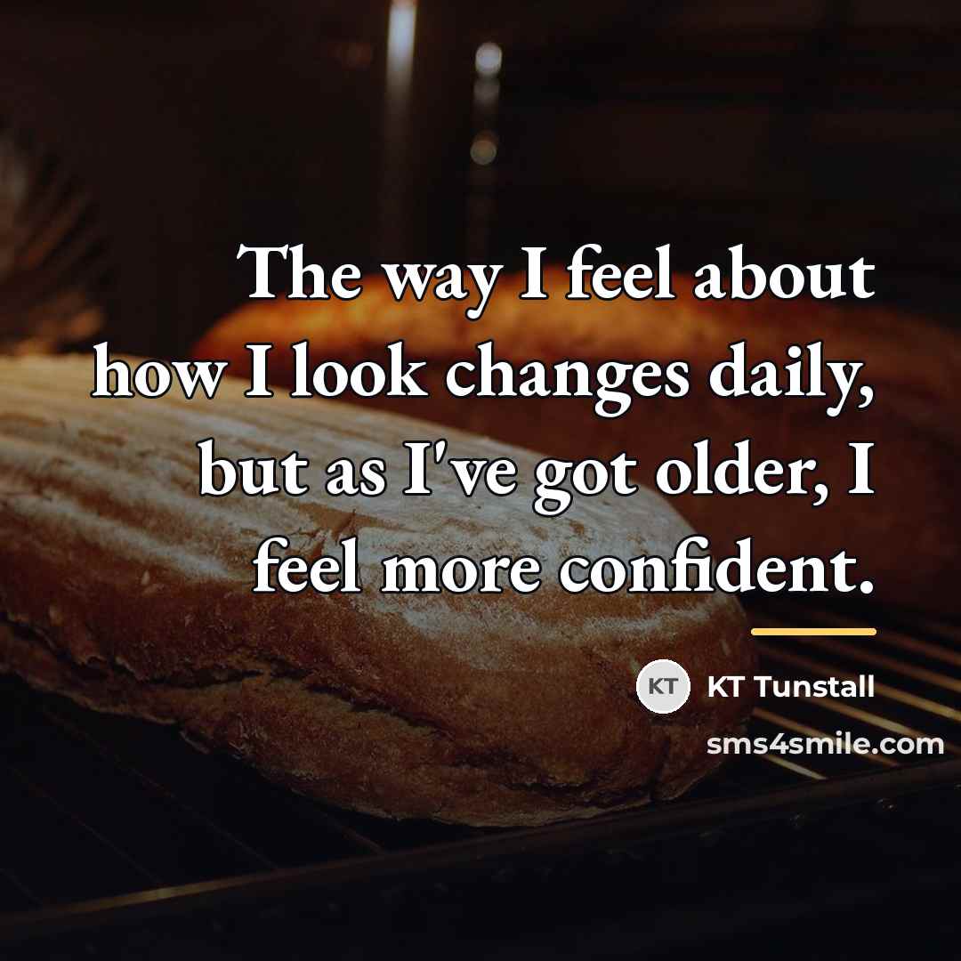“The way I feel about how I look changes daily,…” quote by KT Tunstall