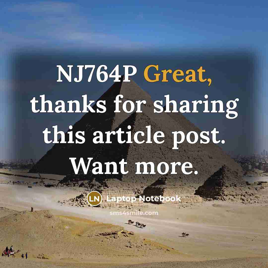 “NJ764P Great, thanks for sharing this article post. Want more.” quote by Laptop Notebook