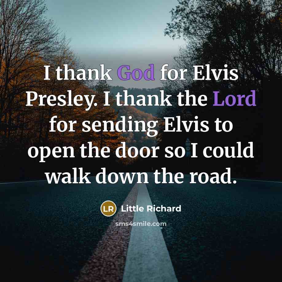 “I thank God for Elvis Presley. I thank the Lord…” quote by Little Richard