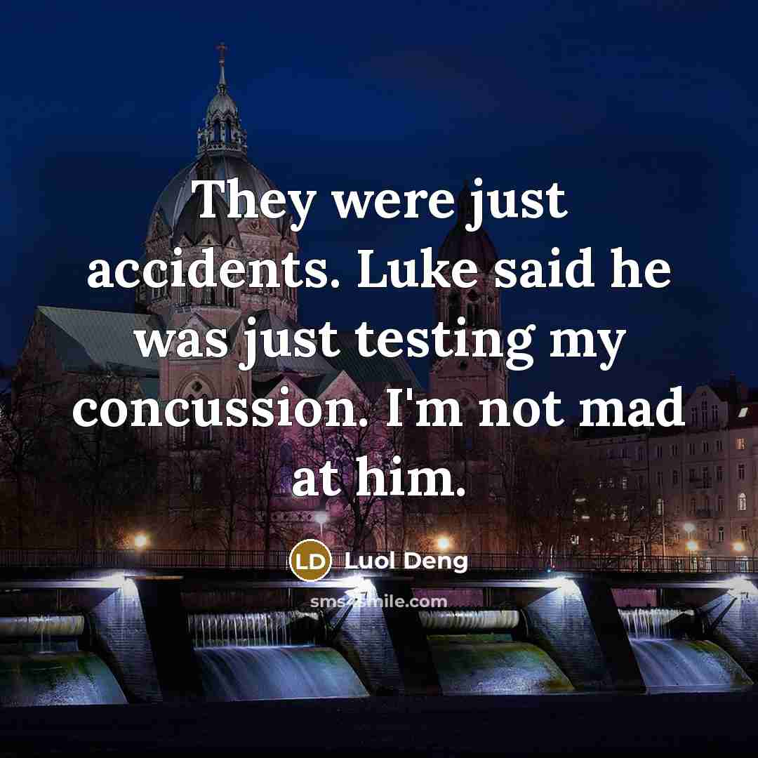 “They were just accidents. Luke said he was just testing…” quote by Luol Deng