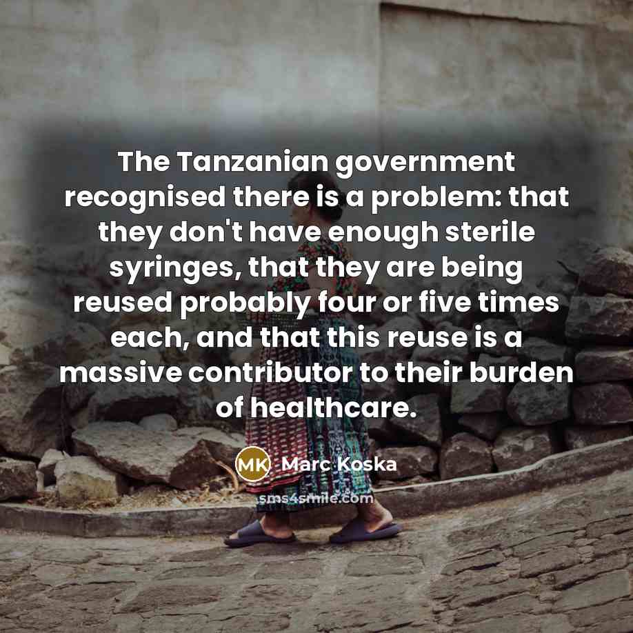 “The Tanzanian government recognised there is a problem: that they…” quote by Marc Koska