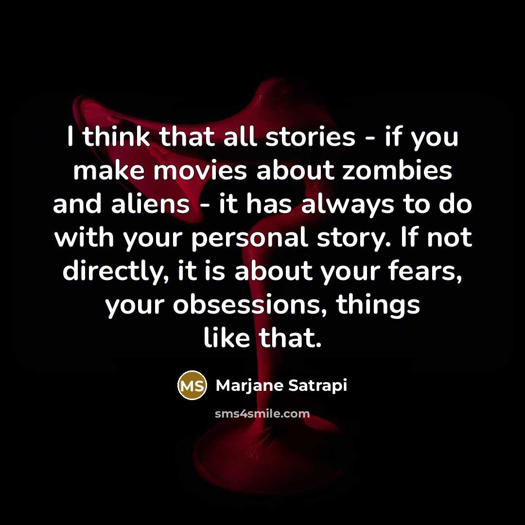 “I think that all stories - if you make movies…” quote by Marjane Satrapi