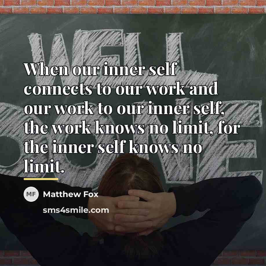 “When our inner self connects to our work and our…” quote by Matthew Fox