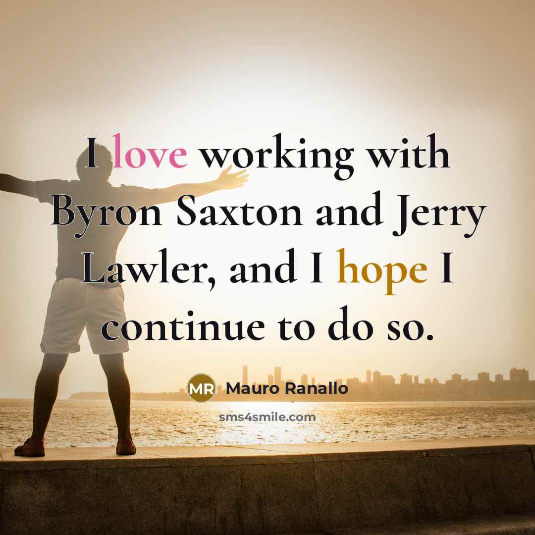 “I love working with Byron Saxton and Jerry Lawler, and…” quote by Mauro Ranallo