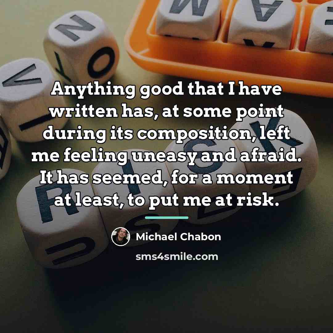 “Anything good that I have written has, at some point…” quote by Michael Chabon